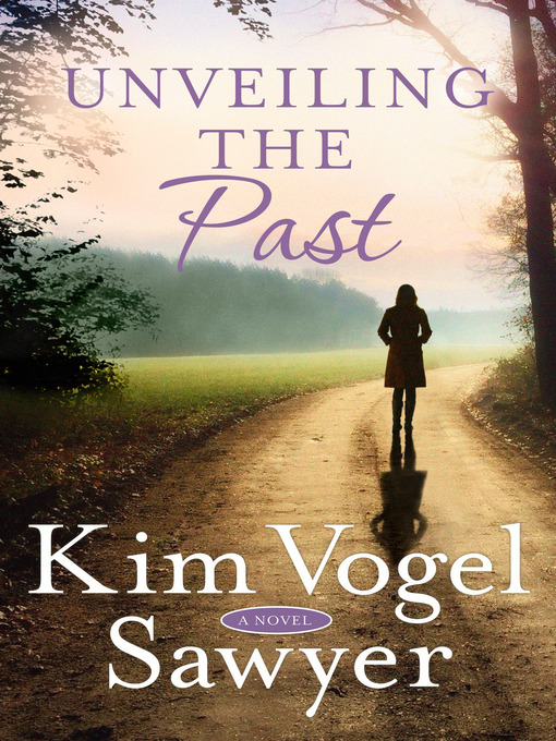 Title details for Unveiling the Past by Kim Vogel Sawyer - Wait list